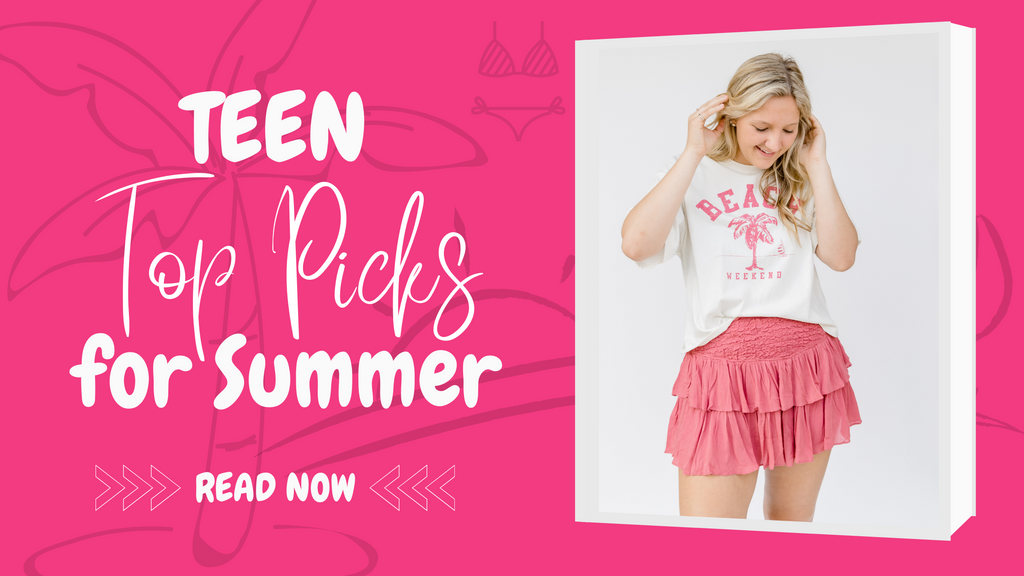 Teen Top Picks for Summer