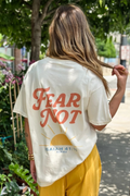 Fear Not Tee