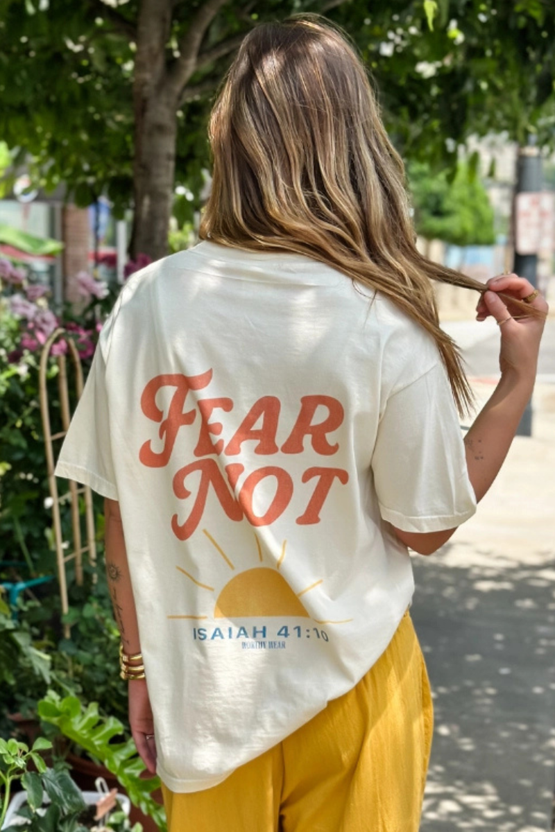 Fear Not Tee