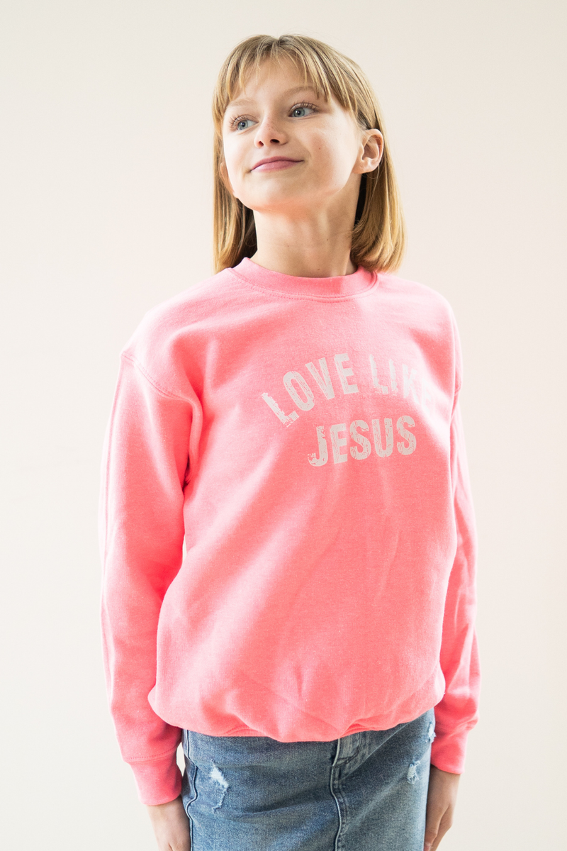 Girls Love Like Jesus Sweatshirt