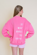 Sunkissed Coconut Do What Makes You Happy Sweatshirt