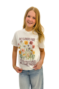 The Flowers Fade Tee