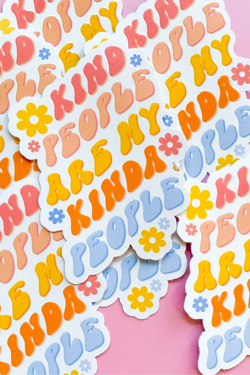 Kind People Are My Kinda People Sticker